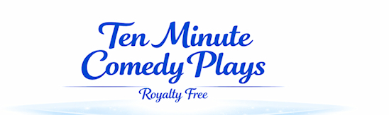 TEN MINUTE PLAYS - ROYALTY FREE